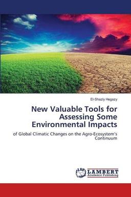 New Valuable Tools for Assessing Some Environmental Impacts: of Global Climatic Changes on the Agro-Ecosystem’s Continuum