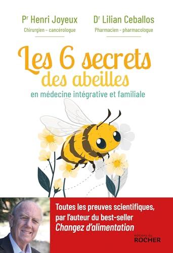 Les 6 secrets des abeilles : en médecine intégrative et familiale