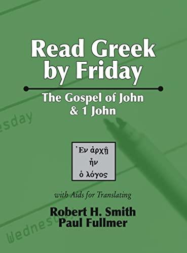 Read Greek by Friday: The Gospel of John and 1 John