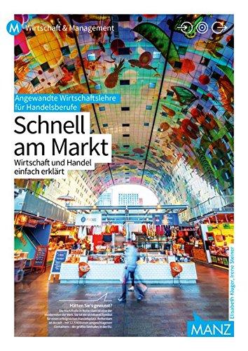 Angewandte Wirtschaftslehre für Handelsberufe | Schnell am Markt: Wirtschaft und Handel einfach erklärt