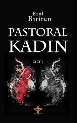 Pastoral Kadın: Cilt 1