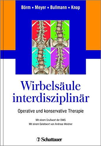 Wirbelsäule interdisziplinär: Operative und konservative Therapie. Mit einem Geleitwort von Michael Rauschmann.