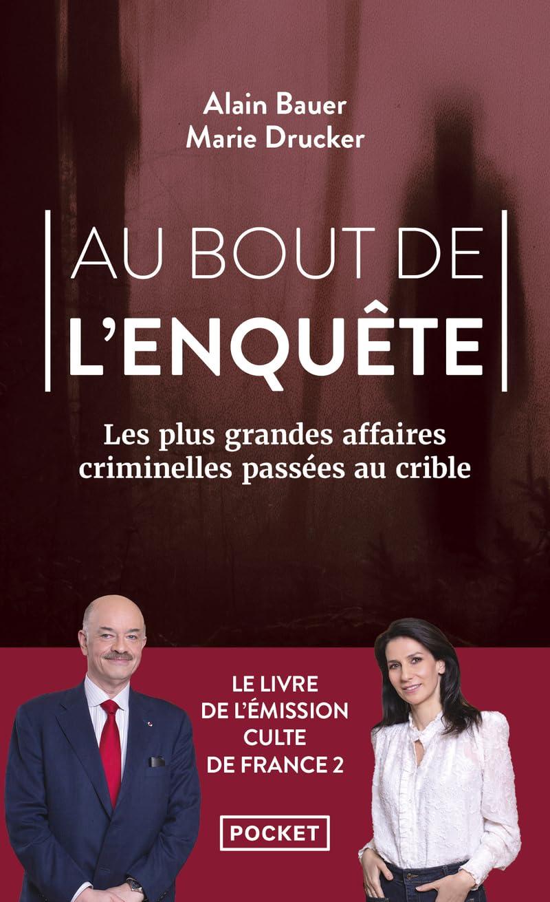 Au bout de l'enquête : les plus grandes affaires criminelles passées au crible