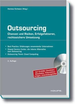 Outsourcing: Chancen und Risiken, Erfolgsfaktoren, rechtssichere Umsetzung