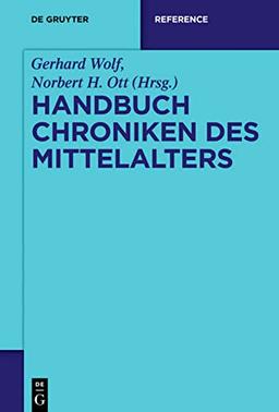 Handbuch Chroniken des Mittelalters (De Gruyter Reference)