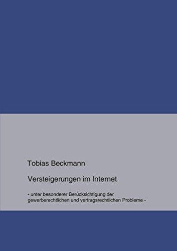 Versteigerungen im Internet: unter besonderer Berücksichtigung der gewerberechtlichen und vertragsrechtlichen Probleme