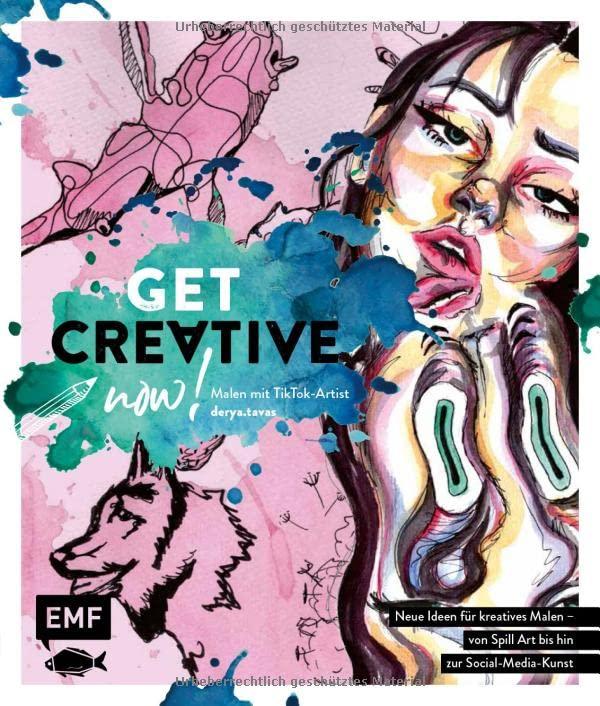 Get creative now! Malen mit TikTok-Artist derya.tavas: Entdecke deinen Stil mit vielen neuen Kreativtechniken – von Spill Art bis hin zur Social-Media-Kunst