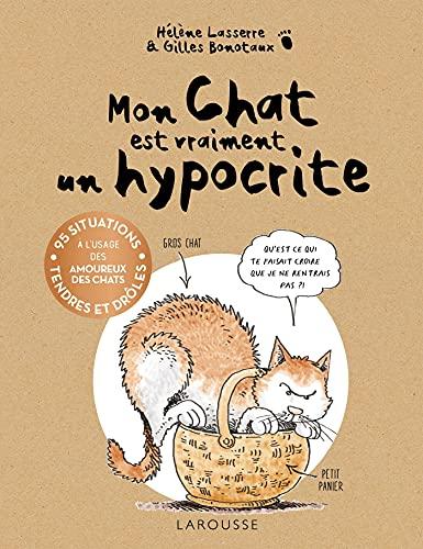 Mon chat est vraiment un hypocrite : 95 situations tendres et drôles à l'usage des amoureux des chats