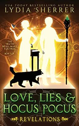 Love, Lies, and Hocus Pocus: Revelations: The Lily Singer Adventures, Book 2 (A Lily Singer Cozy Fantasy Adventure, Band 2)