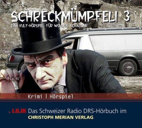 Schreckmümpfeli 3. CD . Das Kult-Hörspiel für wohlilge Schauer