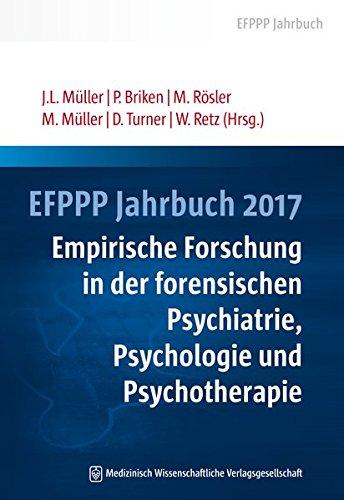 EFPPP Jahrbuch 2017: Empirische Forschung in der forensischen Psychiatrie, Psychologie und Psychotherapie