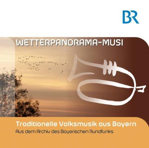 Wetterpanorama-Musi-Folge14:Trad.Volksmusik Bayern