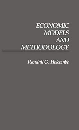 Economic Models and Methodology (Contributions in Economics & Economic History)