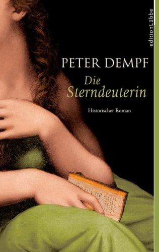 Die Sterndeuterin: Historischer Roman