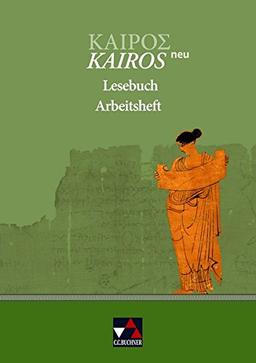 Kairós - neu / Kairós Lesebuch AH - neu: Griechisches Unterrichtswerk / Zum Lesebuch