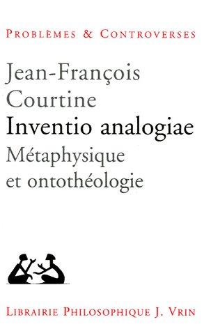 Inventio analogiae : métaphysique et ontothéologie