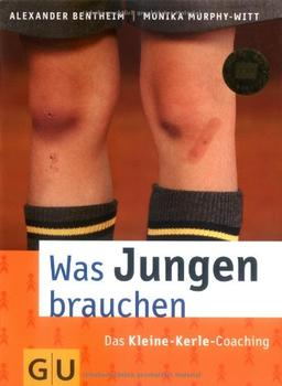 Was Jungen brauchen: Das Kleine-Kerle-Coaching (GU Textratgeber Partnerschaft & Familie)