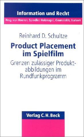 Product Placement im Spielfilm: Grenzen zulässiger Produktabbildungen im Rundfunkprogramm, Rechtsstand: Frühjahr 2000