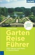 Garten Reiseführer. 400 private und 900 öffentliche Gärten und Parks in Deutschland