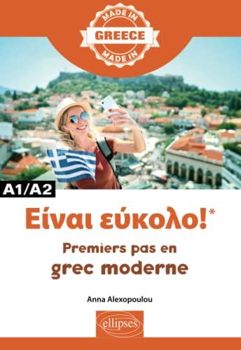 Einai éukolo ! : premiers pas en grec moderne : A1-A2