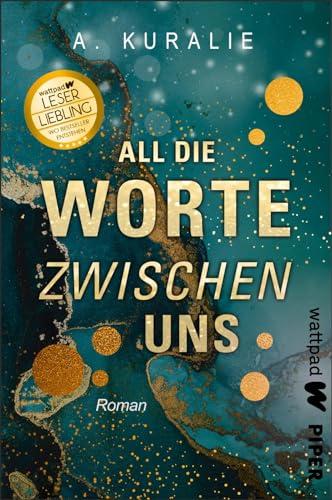 All die Worte zwischen uns (Die besten deutschen Wattpad-Bücher, Bd. ?): Roman | Dramatische Young Adult-Liebesgeschichte mit Enemies-to-Lovers und Tiefgang