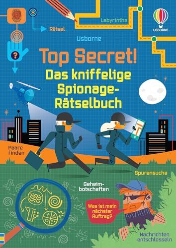 Top Secret! Das kniffelige Spionage-Rätselbuch: Mitmachbuch mit über 100 Rätseln rund um das Thema Geheimagenten und Geheimagentinnen – ab 6 Jahren