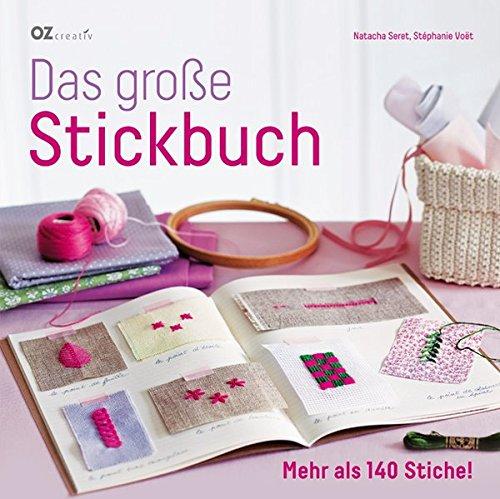 Das große Stickbuch: Mehr als 140 Stiche!