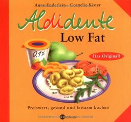 Aldidente Low Fat. Preiswert, gesund und fettarm kochen