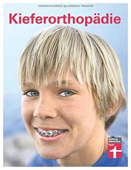 Kieferorthopädie: 2.; komplett überarbeitete Auflage