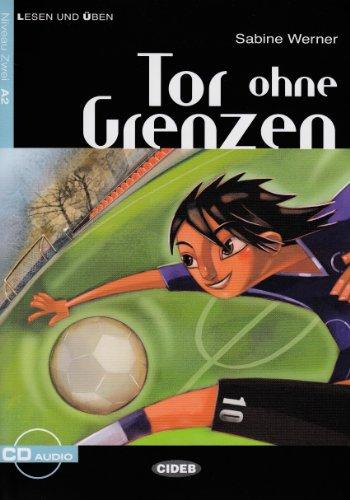 Tor ohne Grenzen: Sport-/ Liebesgeschichte. Niveau 2, A2