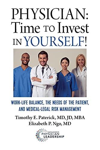 Physician: Time to Invest in Yourself!: Work-life Balance, the Needs of the Patient, and Medical-Legal Risk Management