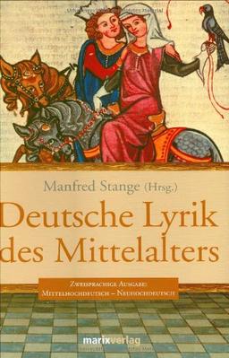 Deutsche Lyrik des Mittelalters. Zweisprachige Ausgabe: Mittelhochdeutsch - Neuhochdeutsch