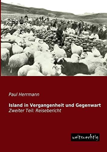 Island in Vergangenheit und Gegenwart: Zweiter Teil: Reisebericht