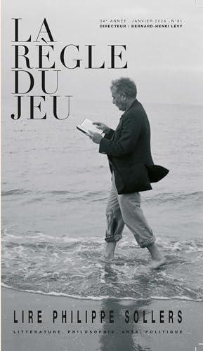 Règle du jeu (La), n° 81. Lire Philippe Sollers : littérature, philosophie, arts, politique