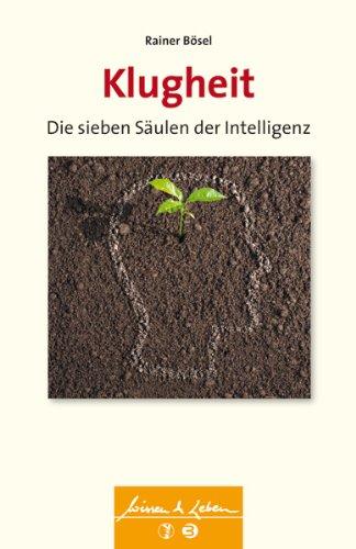 Klugheit: Die sieben Säulen der Intelligenz