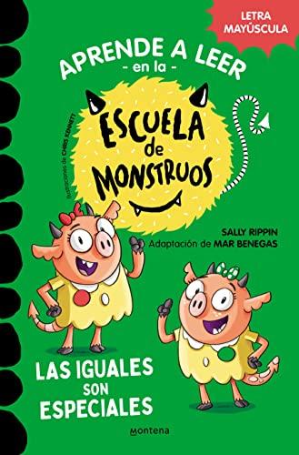 Aprender a leer en la Escuela de Monstruos 3 - Las iguales son especiales: En letra MAYÚSCULA para aprender a leer (Libros para niños a partir de 5 años) (Montena, Band 3)