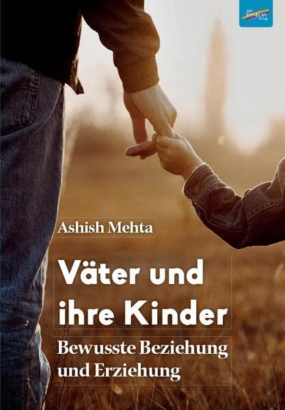 Väter und ihre Kinder: Bewusste Beziehung und Erziehung