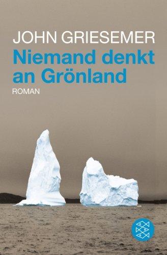 Niemand denkt an Grönland: Roman