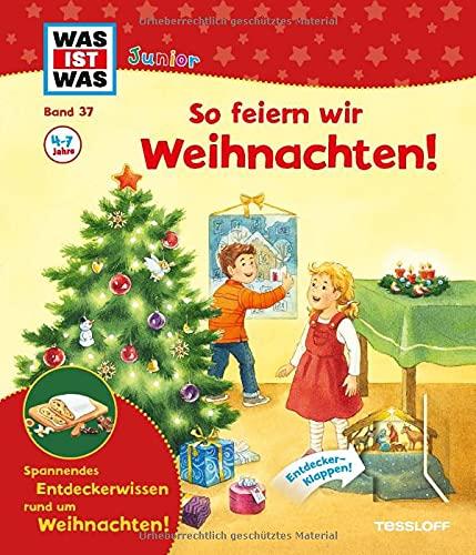 WAS IST WAS Junior Band 37 So feiern wir Weihnachten! (WAS IST WAS Junior Sachbuch, Band 37)