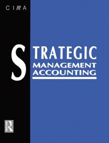 Strategic Management Accounting: Published in Association with the Chartered Institute of Management Accountants