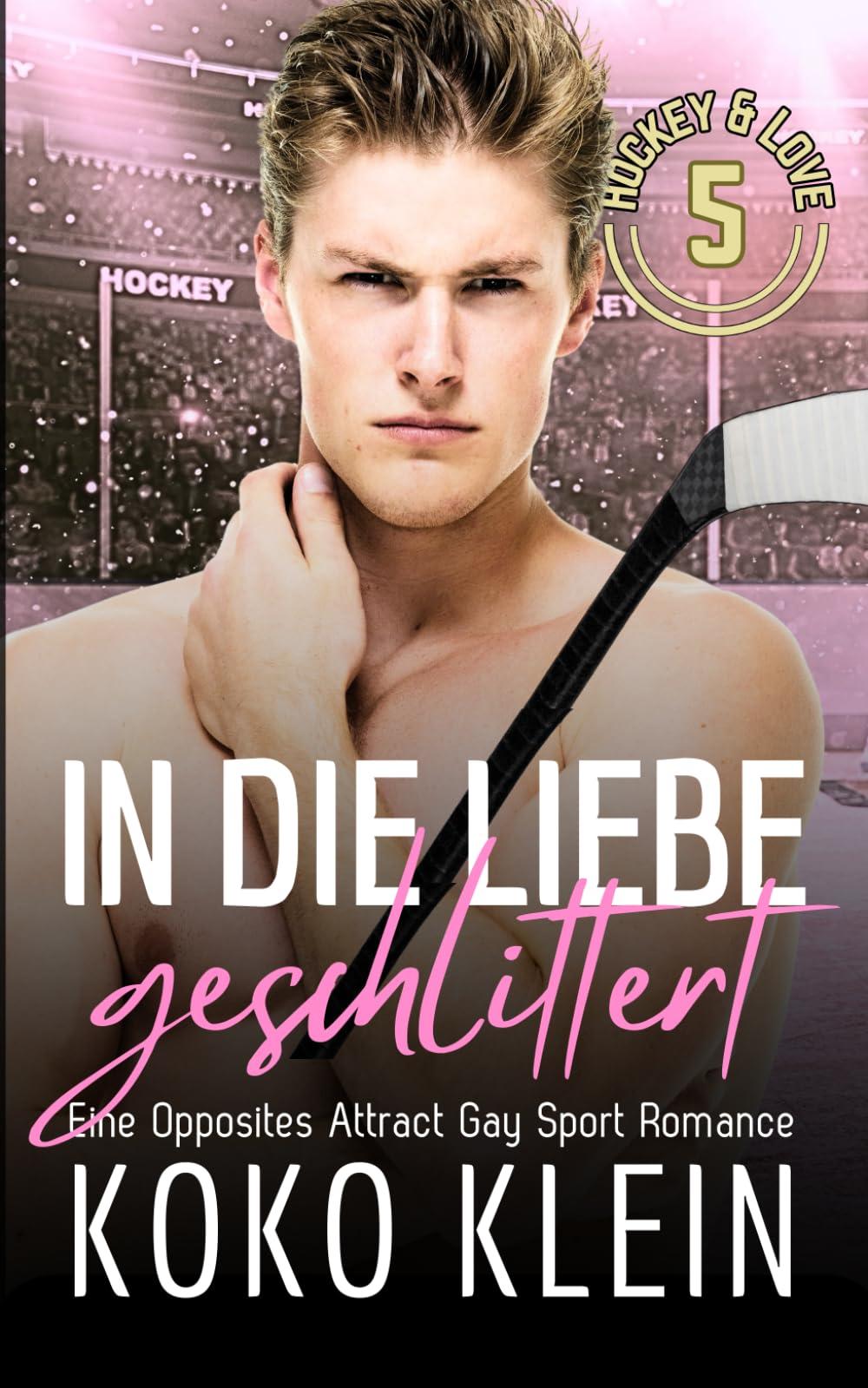 Hockey & Love - In die Liebe geschlittert: Opposites Attract Gay Sport Romance