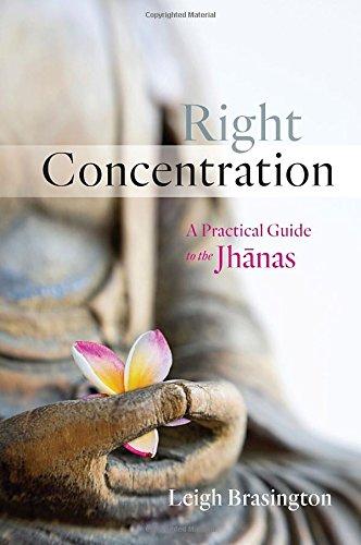 Right Concentration: A Practical Guide to the Jhanas