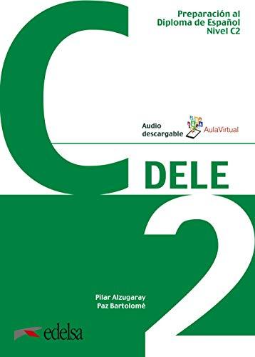 DELE - Aktuelle Ausgabe: C2 - Übungsbuch mit Audios online (Preparación Al Dele - Jóvenes Y Adultos - Preparación Al Dele - Nivel C2)