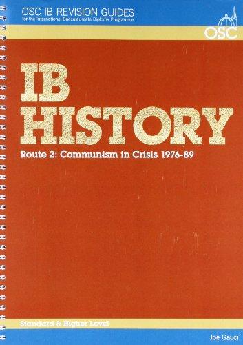 IB History - Route 2 Standard and Higher Level: Communism in Crisis 1976-89 (OSC IB Revision Guides for the International Baccalaureate Diploma)