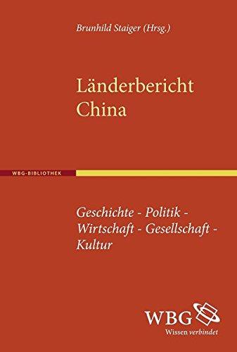 Länderbericht China: Geschichte - Politik- Wirtschaft - Gesellschaft - Kultur