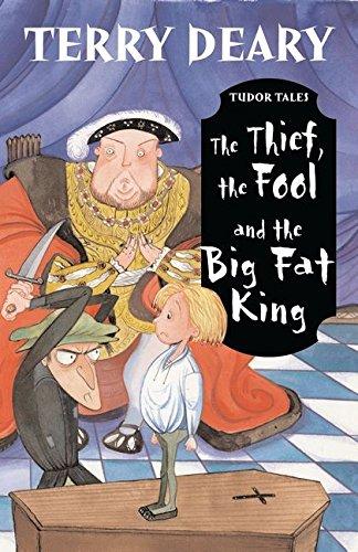 Thief, the Fool and the Big Fat King (Tudor Tales)