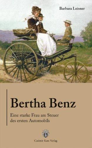 Bertha Benz - Eine starke Frau am Steuer des ersten Automobils