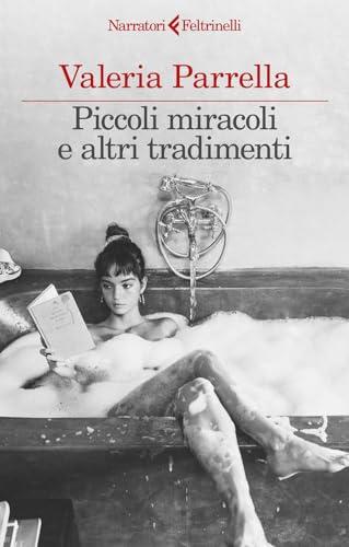 Piccoli miracoli e altri tradimenti (I narratori)