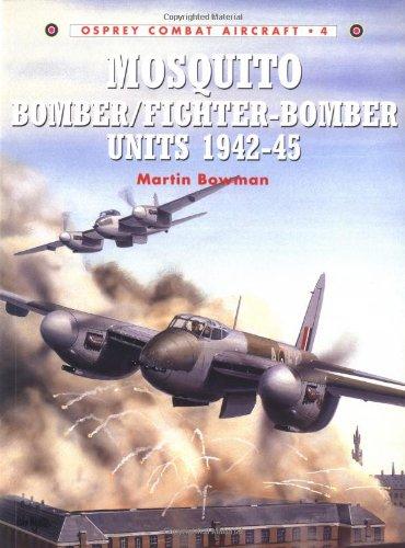 Mosquito Bomber/Fighter-Bomber Units 1942-45 (Combat Aircraft, Band 4)