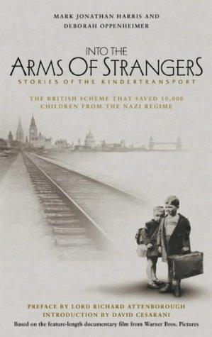 Into the Arms of Strangers: Stories of the Kindertransport